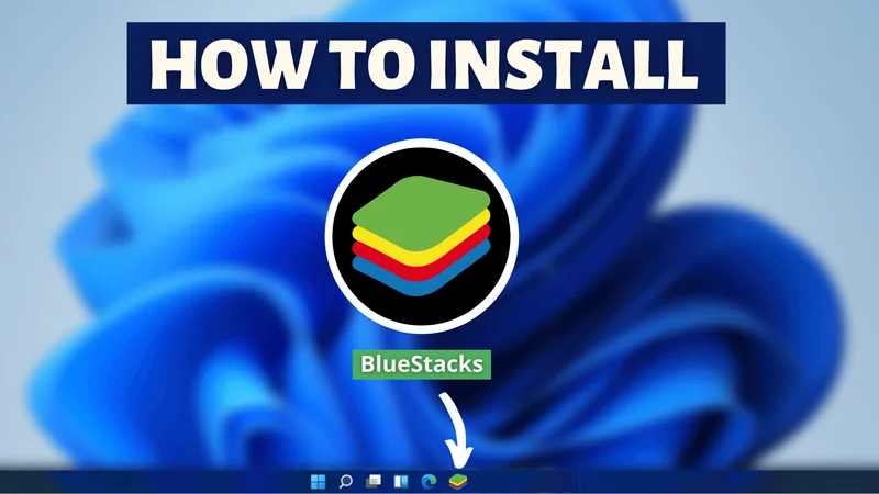How To Install BlueStacks On Windows 11