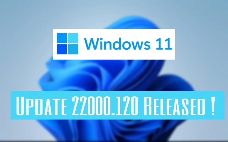 Windows 11 22000.120 Released