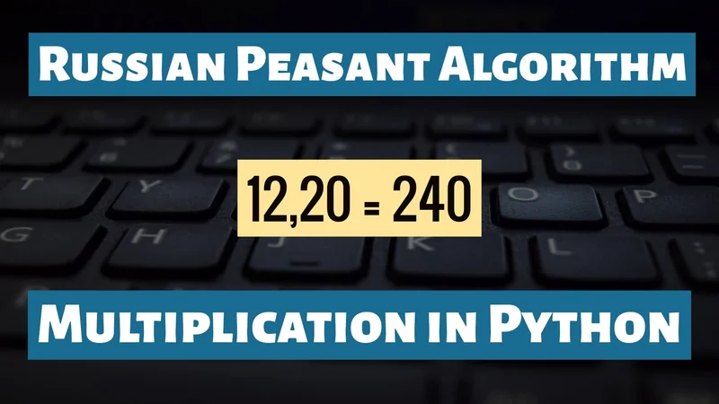 Russian Peasant Algorithm Multiplication in Python