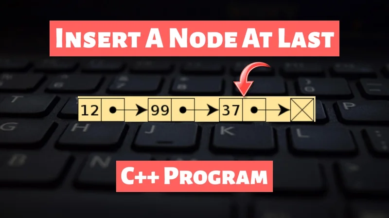Insert A Node At End using C++